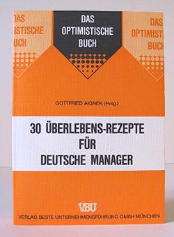 30 Überlebens-Rezepte für deutsche Manager.