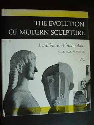 Imagen del vendedor de The Evolution of Modern Sculpture: Tradition and Innovation. a la venta por J. King, Bookseller,