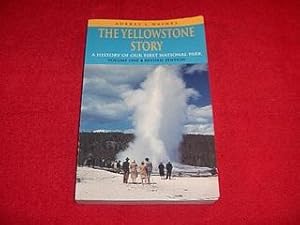 The Yellowstone Story : A History of Our First National Park