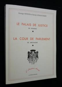 Bild des Verkufers fr Le Palais de justice de Rennes. La cour de Parlement de Bretagne zum Verkauf von Abraxas-libris