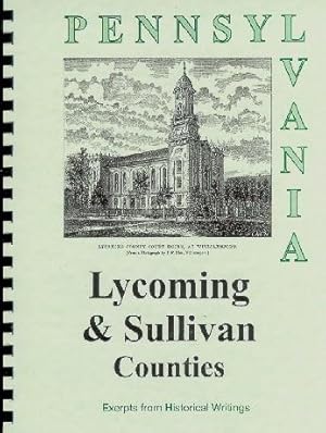 Immagine del venditore per Historical Collections of the State of Pennsylvania; Lycoming County; Sullivan County Pennsylvania venduto da A Plus Printing
