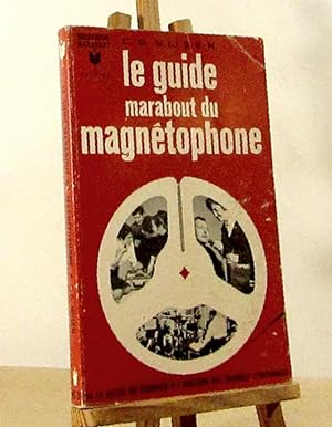 Seller image for LE GUIDE MARABOUT DU MAGNETOPHONE for sale by Livres 113