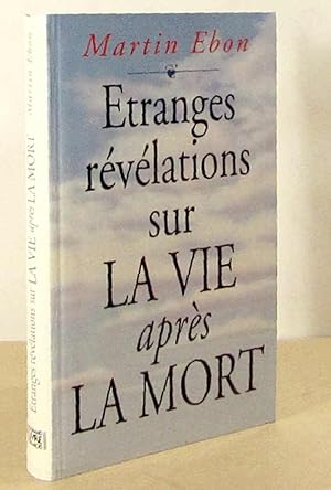 Image du vendeur pour ETRANGES REVELATIONS SUR LA VIE APRES LA MORT mis en vente par Livres 113