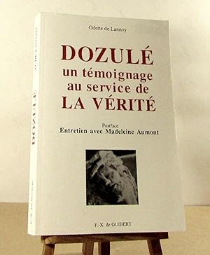 Image du vendeur pour DOZULE UN TEMOIGNAGE AU SERVICE DE LA VERITE mis en vente par Livres 113