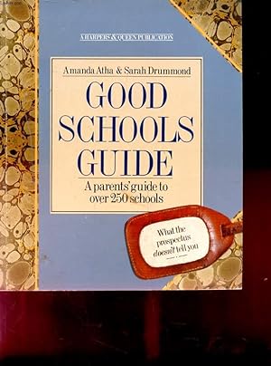 Seller image for GOOD SCHOOLS GUIDE. A PARENTS' GUIDE TO OVER 250 SCHOOLS. for sale by Le-Livre