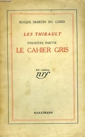 Bild des Verkufers fr LES THIBAULT. PREMIERE PARTIE : LE CAHIER GRIS. zum Verkauf von Le-Livre