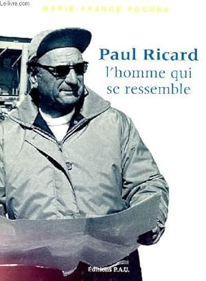 Bild des Verkufers fr PAUL RICARD L'HOMME QUI SE RESSEMBLE zum Verkauf von Le-Livre