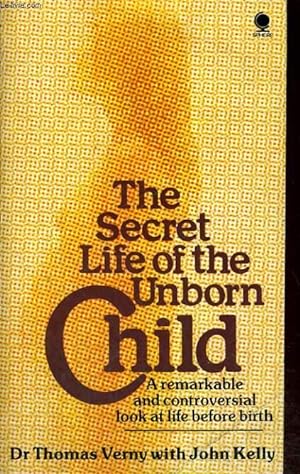 Bild des Verkufers fr THE SECRET LIFE OF THE UNBORN CHILD zum Verkauf von Le-Livre