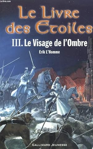 Bild des Verkufers fr LE LIVRE DES ETOILES. TOME 3 : LE VISAGE DE L'OMBRE. zum Verkauf von Le-Livre
