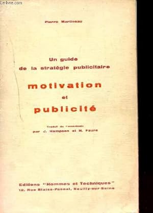 Seller image for UN GUIDE DE LA STRATEGIE PUBLICITAIRE. MOTIVATION ET PUBLICITE for sale by Le-Livre
