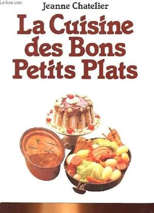 Seller image for LA CUISINE DES BONS PETITS PLATS for sale by Le-Livre