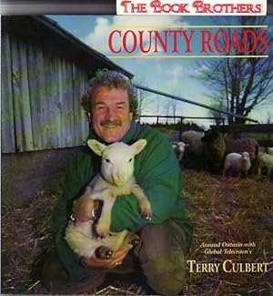 Immagine del venditore per County Roads: Around Ontario with Global Television's Terry Culbert venduto da THE BOOK BROTHERS