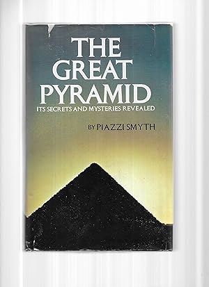 Seller image for THE GREAT PYRAMID: Its Secrets And Mysteries Revealed. With Twenty~Five Explanatory Plates Giving Maps, Plans, Elevations And Sections Of All The More Difficult And Crucial Parts Of The Structure. With A New Foreword By Fatma Turkkan. for sale by Chris Fessler, Bookseller