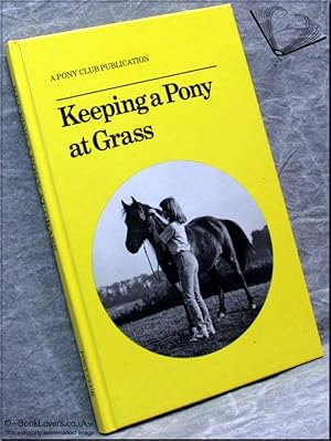 Seller image for Keeping a Pony at Grass for sale by BookLovers of Bath