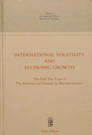 Bild des Verkufers fr International Volatility and Economic Growth: The First Ten Years of the International Seminar on Macroeconomics zum Verkauf von West Side Book Shop, ABAA