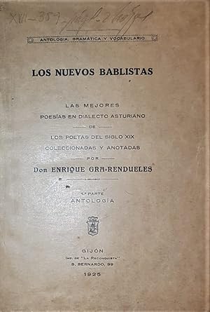 Imagen del vendedor de Los nuevos bablistas. Las mejores poesas en dialecto asturiano de los poetas del Siglo XIX. Coleccionadas y anotadas por? 1 parte. Antologa. a la venta por Librera Anticuaria Antonio Mateos