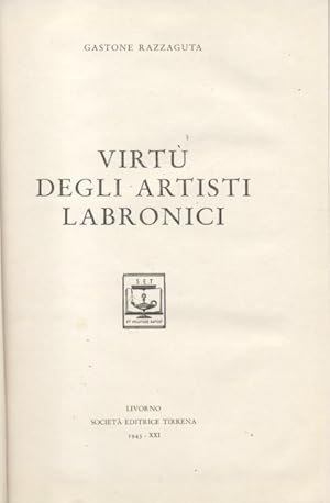 Bild des Verkufers fr VIRTU' DEGLI ARTISTI LABRONICI. zum Verkauf von studio bibliografico pera s.a.s.