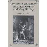 Seller image for The Mental Anatomies of William Godwin and Mary Shelley for sale by Paul Brown