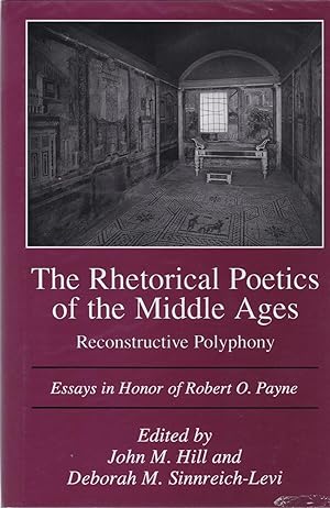 The Rhetorical Poetics of the Middle Ages. Reconstructive Polyphony. Essays in Honor of Robert O....