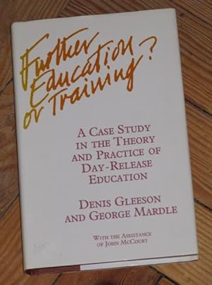 Imagen del vendedor de Further Education or training? - A case study in the theory and practice of day-release education a la venta por Makovski Books