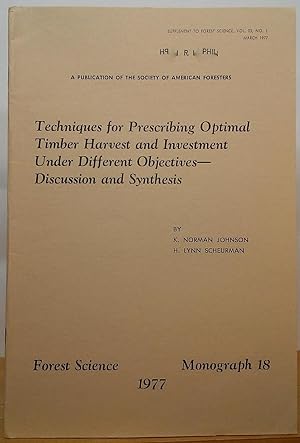 Seller image for Techniques for Prescribing Optimal Timber Harvest and Investment Under Different Objectives - Discussion and Synthesis (Forest Science, Monograph 18) for sale by Stephen Peterson, Bookseller