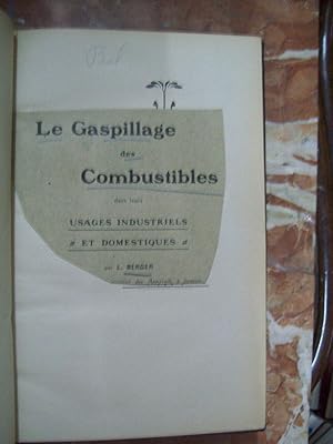 LE GASPILLAGE DES COMBUSTIBLES DANS LEURS USAGES INDUSTRIELS ET DOMESTIQUES