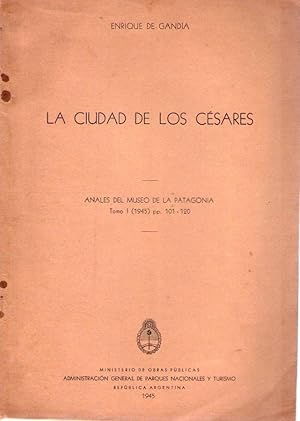 LA CIUDAD DE LOS CESARES. (Anales del Museo de La Patagonia, tomo I, 1945 pp.101-120