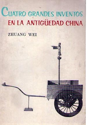 CUATRO GRANDES INVENTOS EN LA ANTIGUEDAD CHINA