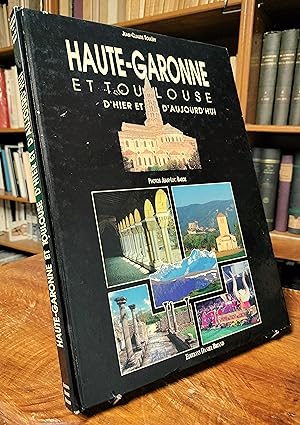 Haute Garonne & Toulouse d'hier et d'aujourd'hui.