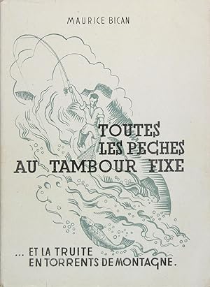 Toutes les pêches au tambour fixe. et la truite en torrents de montagne