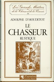 Imagen del vendedor de Le chasseur rustique a la venta por Philippe Lucas Livres Anciens