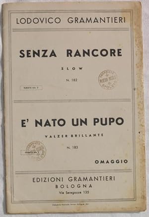 SENZA RANCORE - E NATO UN PUPO,