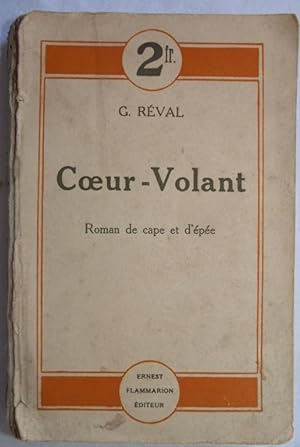 COEUR VOLANT ROMAN DE CAPE ET D'EPEE,