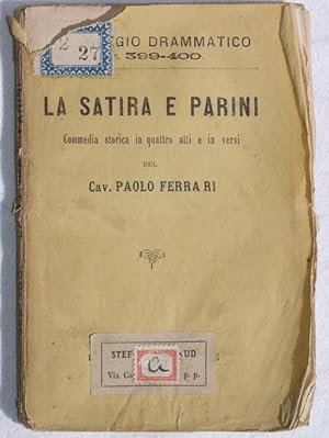 LA SATIRA E PARINI COMMEDIA STORICA IN QUATTRO ATTI E IN VERSI,