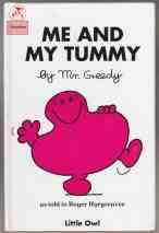Image du vendeur pour Me and My Tummy By Mr. Greedy mis en vente par HORSE BOOKS PLUS LLC