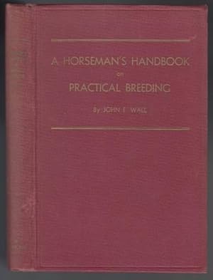 Image du vendeur pour A Horseman's Handbook on Practical Breeding mis en vente par HORSE BOOKS PLUS LLC