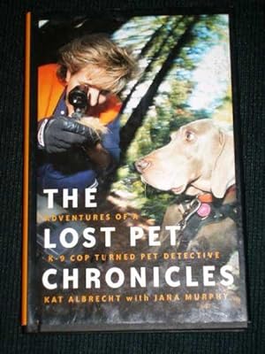 Lost Pet Chronicles, The: Adventures of a K-9 Cop Turned Pet Detective