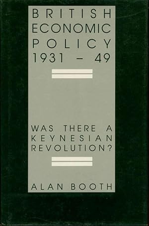 British Economic Policy, 1931-49: Was There a Keynesian Revolution?