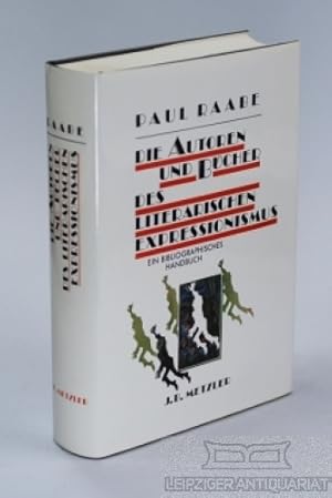 Die Autoren und Bücher der literarischen Expressionismus Ein Bibliographisches Handbuch