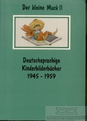 Der kleine Muck II Titelverzeichnis deutschsprachiger Kinderbilderbücher 1945 - 1959