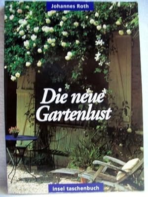 Die neue Gartenlust dreiunddreissig Blumenstücke und Anleitungen zur gärtnerischen Kurzweil / Joh...