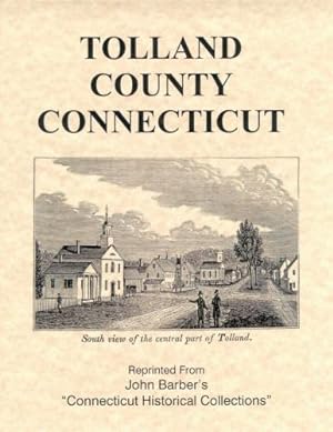 Imagen del vendedor de Connecticut Historical Collections; Tolland County Connecticut Excerpt a la venta por A Plus Printing