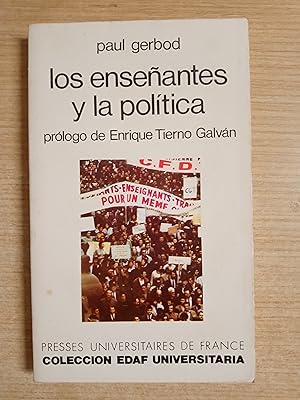 Bild des Verkufers fr LOS ENSEANTES Y LA POLITICA (Prologo de Enrique Tierno Galvan) zum Verkauf von Gibbon Libreria