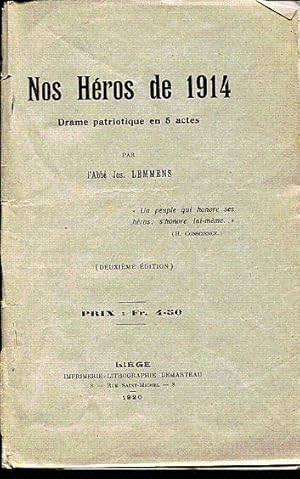 Nos héros de 1914. Drame patriotique en 5 actes