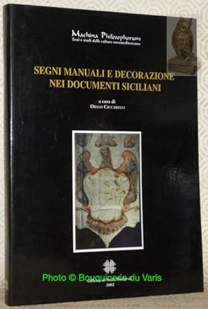 Immagine del venditore per Segni manuali e decorazioni nei documenti siciliani. Machina Philosophorum. Testi e studi dalle culture euromediterranee, n. 1. venduto da Bouquinerie du Varis