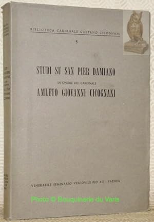 Imagen del vendedor de Studi su San Pier Damiano in onore del Cardinale Amleto Giovanni Cicognani."Biblioteca Cardinale Gaetano Cicogagni, 5." a la venta por Bouquinerie du Varis