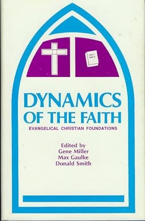 Bild des Verkufers fr Dynamics of the Faith: Evangelical Christian Foundations zum Verkauf von Bookmarc's