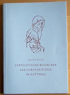 Seller image for Sptgotische Bildwerke der Lorenzkapelle in Rottweil. Georg Weise. Mit Aufnahmen von Max Hirmer for sale by Antiquariat Blschke