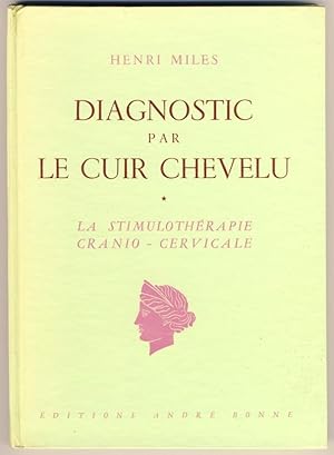 Diagnostic par le cuir chevelu. La stimulothérapie cranio-cervicale