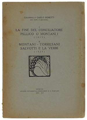 LA FINE DEL CONCILIATORE - PELLICO O MONTANI? (1819). MONTANI - TORRESANI, SALVOTTI E LA VERRI (1...